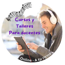 Cursos y Talleres para docentes de educación Musical