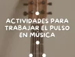 El pulso en música y cómo trabajarlo