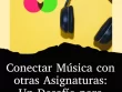 asociar música con otras asignaturas temas